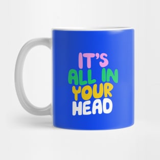 Its All in Your Head by The Motivated Type in Blueberry Blue Flamingo Pink and Bold Green Mug